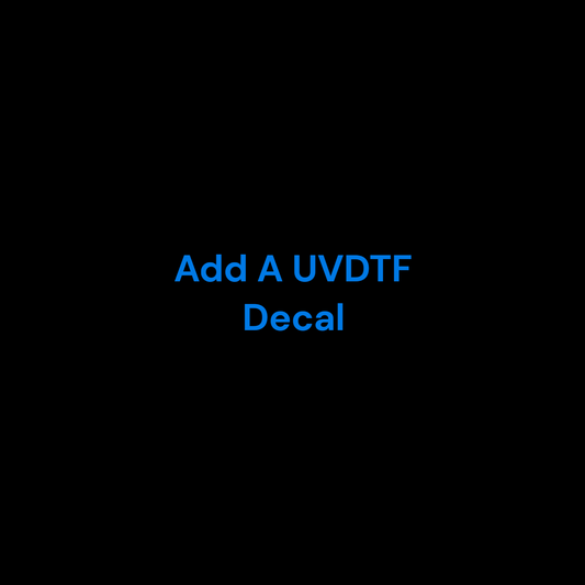 Add a small UVDTF to your order (Speak to me first please)