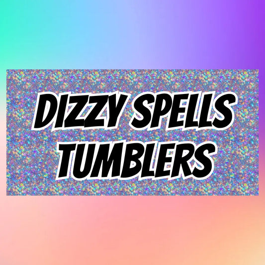 CUSTOM Dizzy Spells 20oz Tumbler