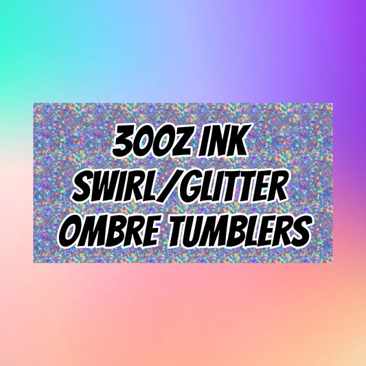 CUSTOM 30oz Tumbler Ink Swirl/Glitter Ombre (for peekaboo please add from added extra section)